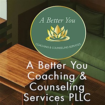 A Better You Coaching & Counseling Services PLLC