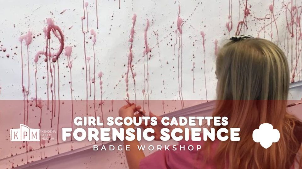 Girl Scouts Cadettes Badge Forensic Science, Kenosha Public