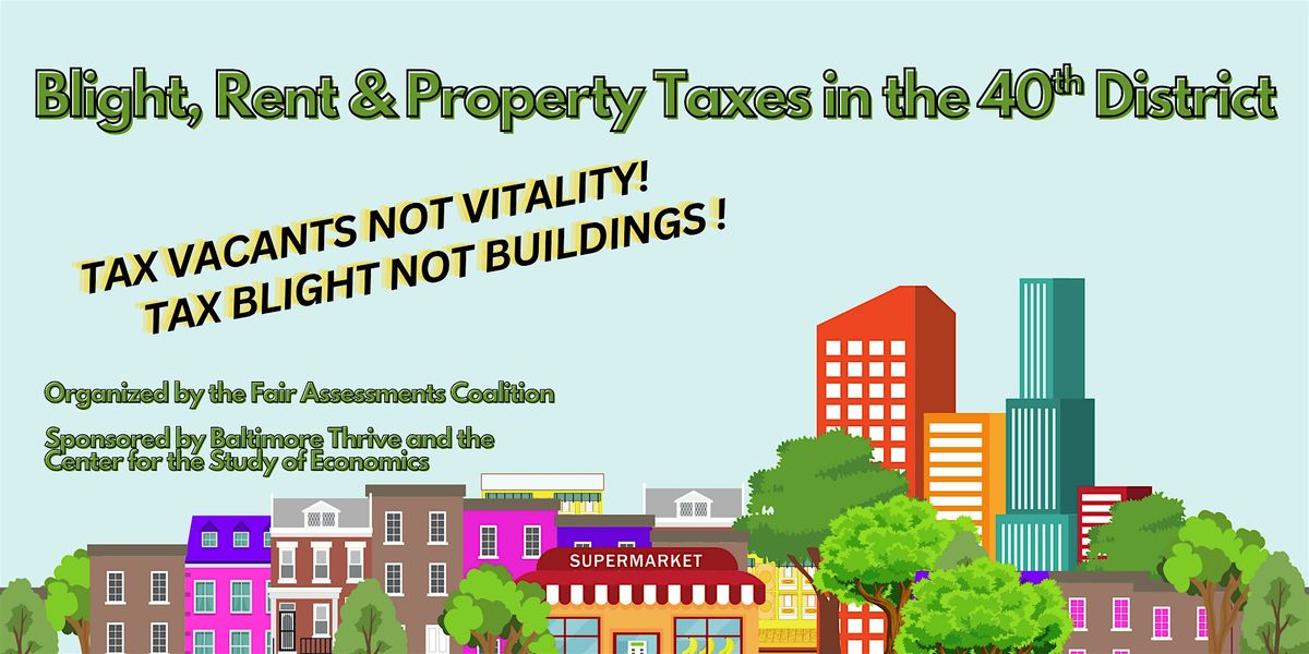 Blight, Rent & Property Taxes in the 40th District, 15 December | Event in Baltimore | AllEvents