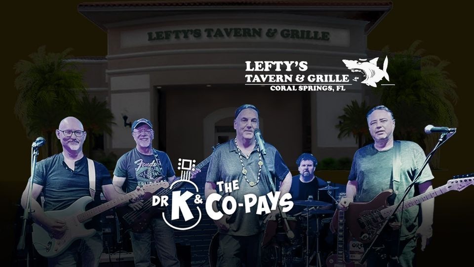 Live Music Dr K & The CoPays debut at Leftys, Lefty's Tavern & Grille