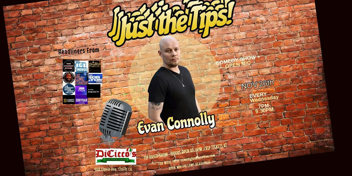 Comedy Show: Just The Tips Headlining  Evan Connolly | Event in Clovis | AllEvents