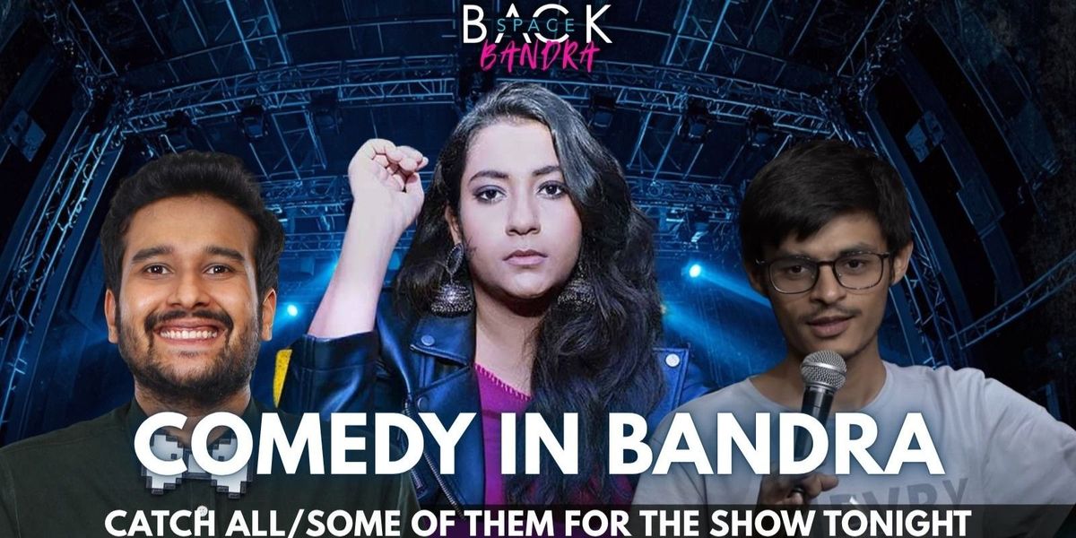 Comedy In Bandra presented by Backspace Bandra
