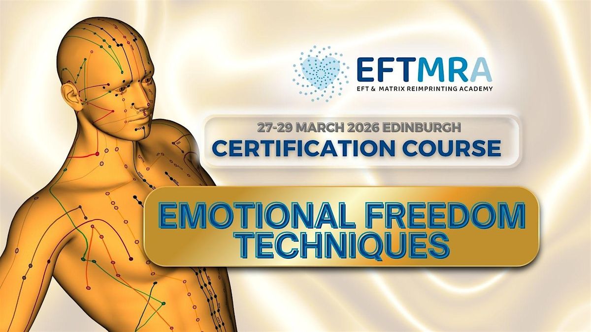 Emotional Freedom Techniques Certification Course (In Person), 27 March | Event in Edinburgh | AllEvents