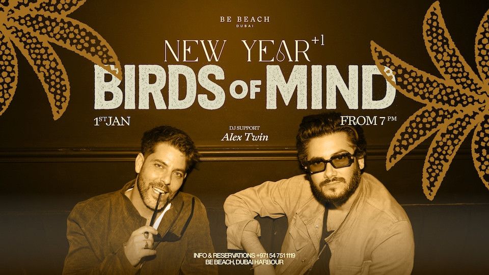 Birds of Mind – New Year +1 at Be Beach, 1 January | Event in Dubai | AllEvents