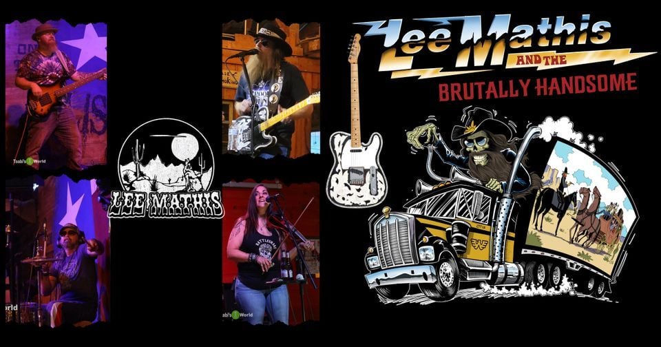 Lee Mathis & the Brutally Handsome - Lone Star Ice House - Longview ...