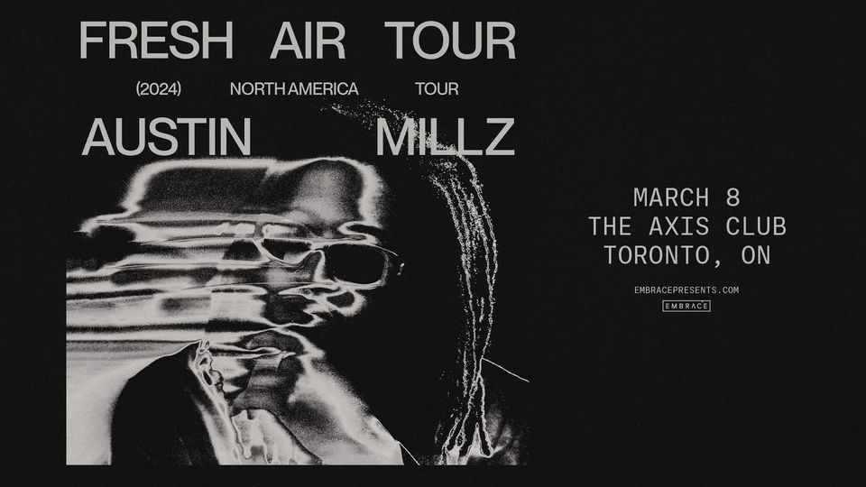 Austin Millz The Axis Club March 8th, The Axis Club, Toronto, March