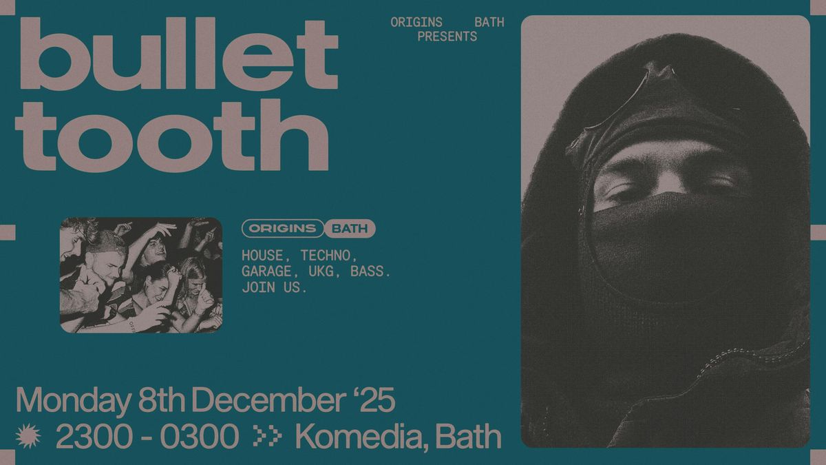 ORIGINS: Bullet Tooth, 8 December | Event in Bath | AllEvents