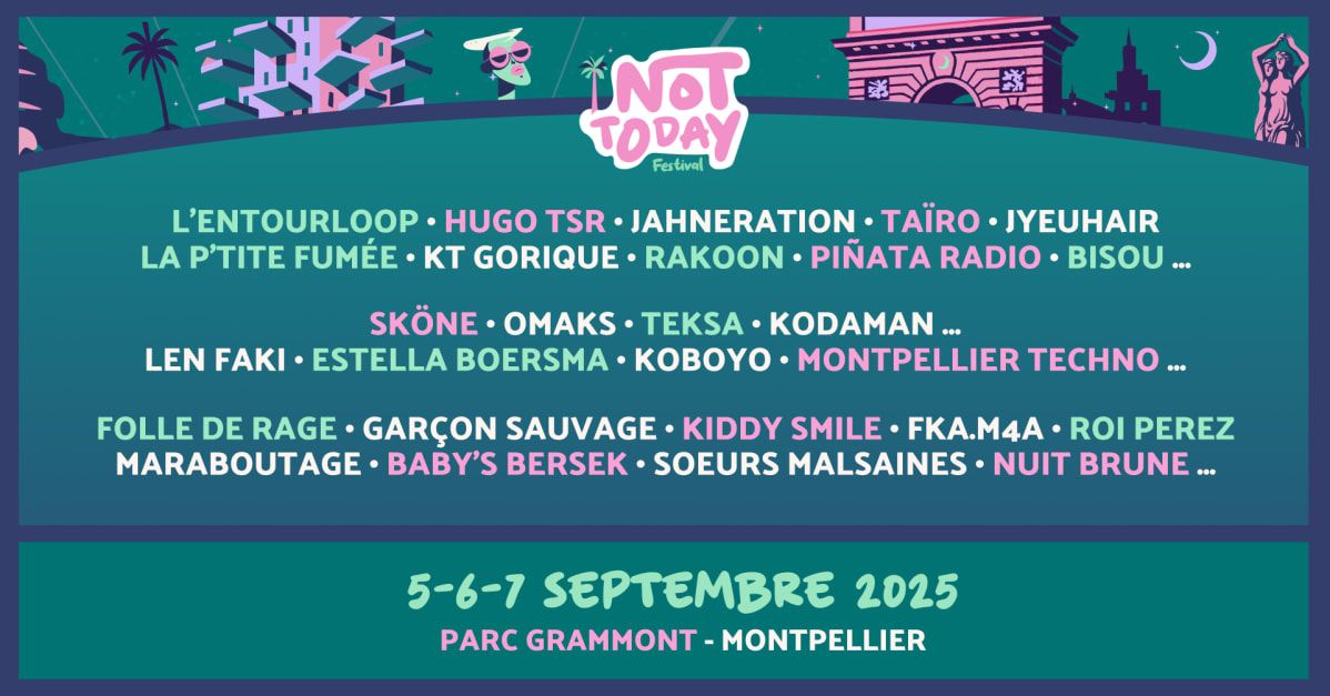 Not Today Festival 2025 in Montpellier, 6 September | Event in Montpellier | AllEvents