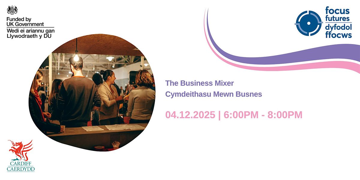 CARDIFF: The Business Mixer | CAERDYDD: Cymdeithasu Mewn Busnes, 4 December | Event in Cardiff | AllEvents