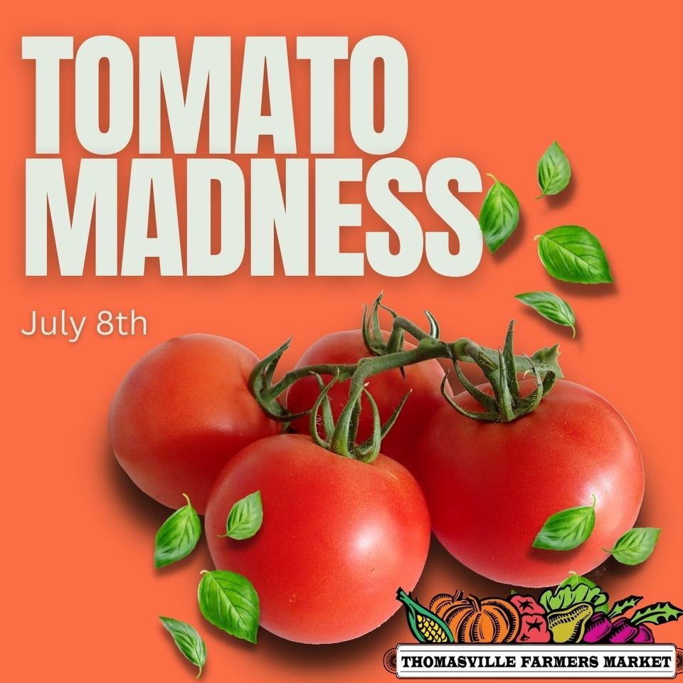 Thomasville Farmers Market Tomato Madness, Thomasville Farmers Market, 8 July 2023 AllEvents.in