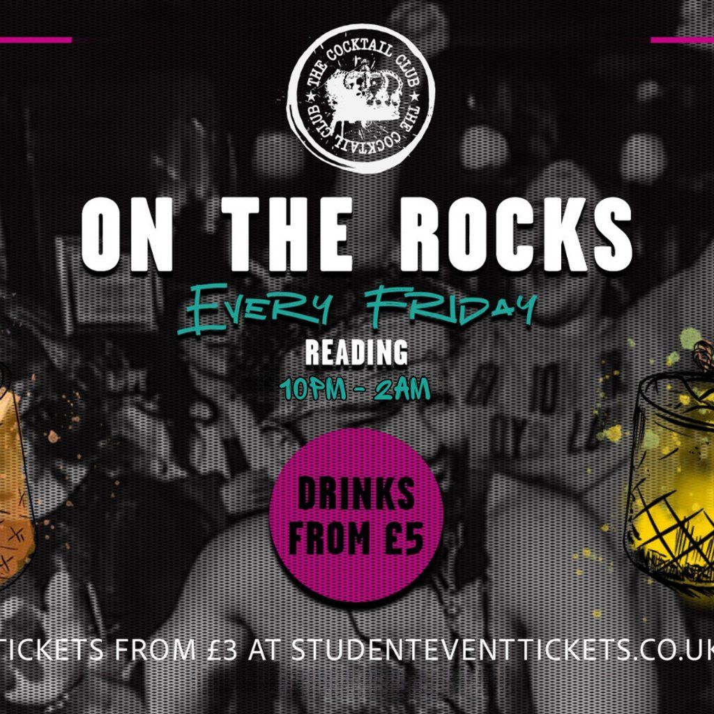 On The Rocks @ The Cocktail Club  Reading - Every Friday, 28 November | Event in Reading | AllEvents