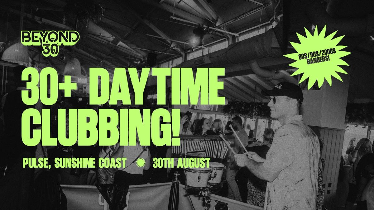 OVER 30's DAY TIME CLUBBING: SUNSHINE COAST 🥳, 30 August | Event in Cotton Tree | AllEvents