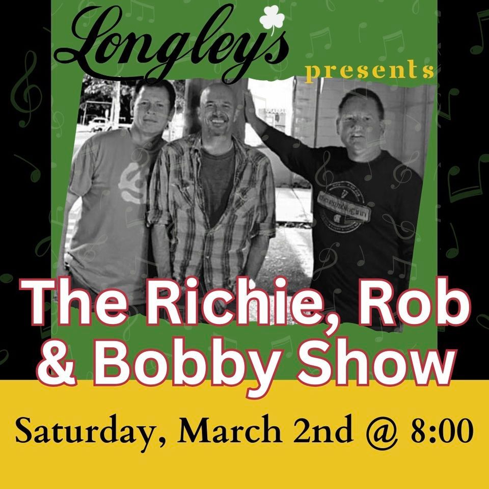 The Richie, Rob & Bobby Show, Longley’s, Branford, 2 March 2024 | AllEvents