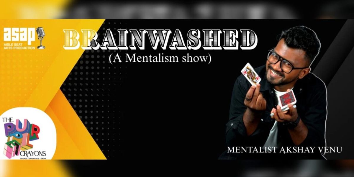 Brainwashed - A Mentalism Show, 7 August | Event in Kottayam | AllEvents