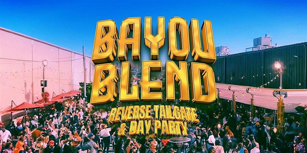 BAYOU BLEND - Reverse Tailgate and Day Party, 29 November | Event in New Orleans | AllEvents
