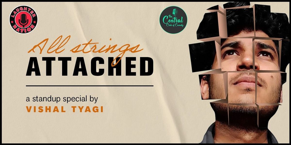 All Strings Attached - Standup by Vishal Tyagi