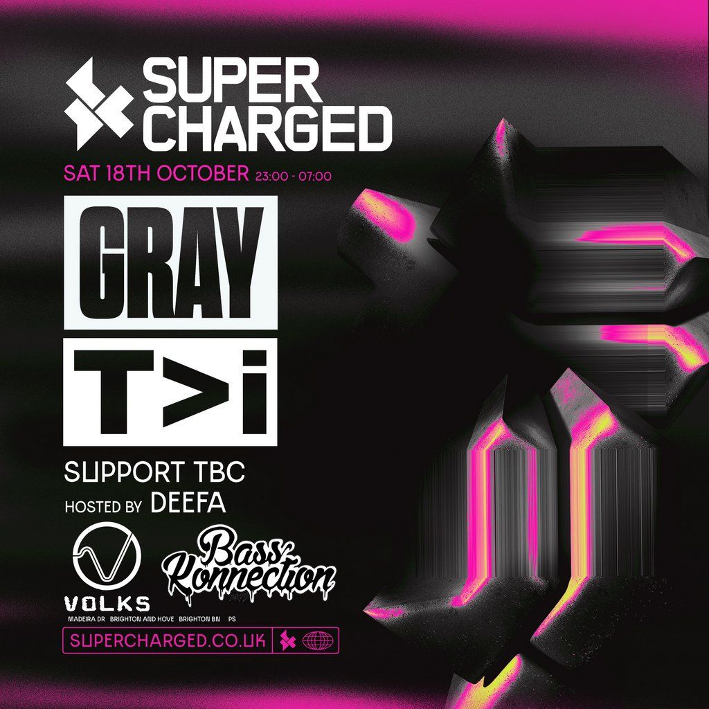 Supercharged x Basskonnection - Gray & T>I, 18 October | Event in Brighton | AllEvents