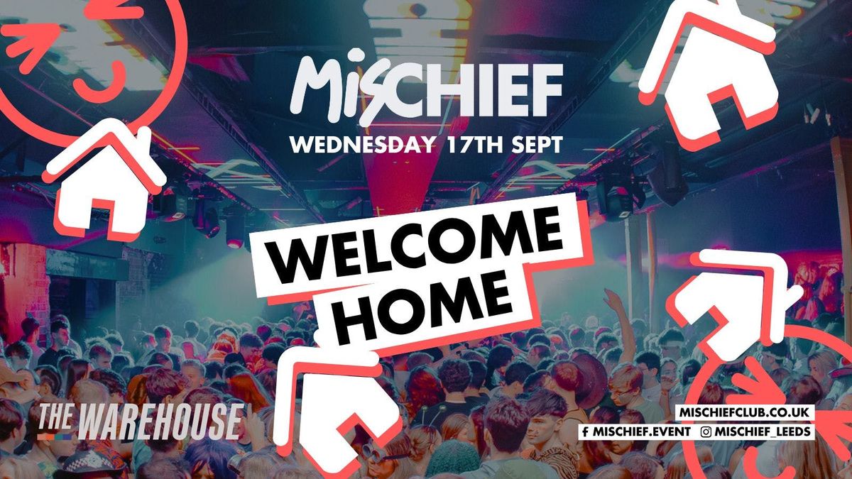 Mischief | Welcome Home , 17 September | Event in Leeds | AllEvents