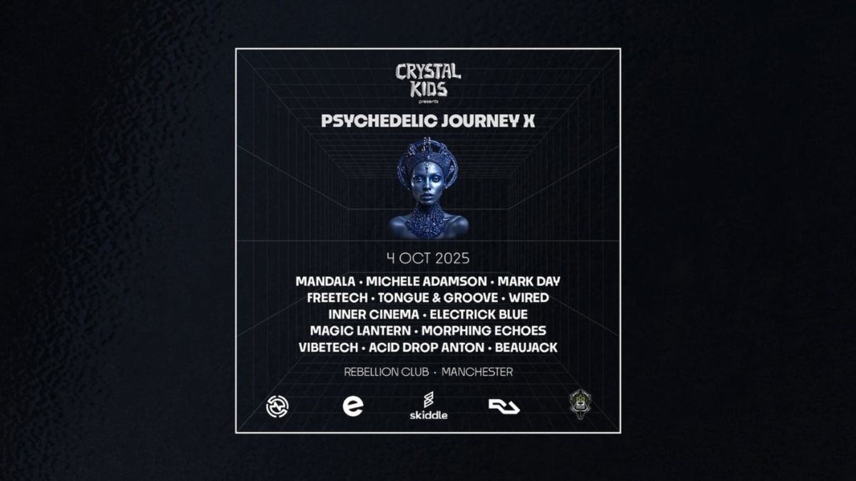 Crystal Kids | Psychedelic Journey X, 4 October | Event in Manchester | AllEvents
