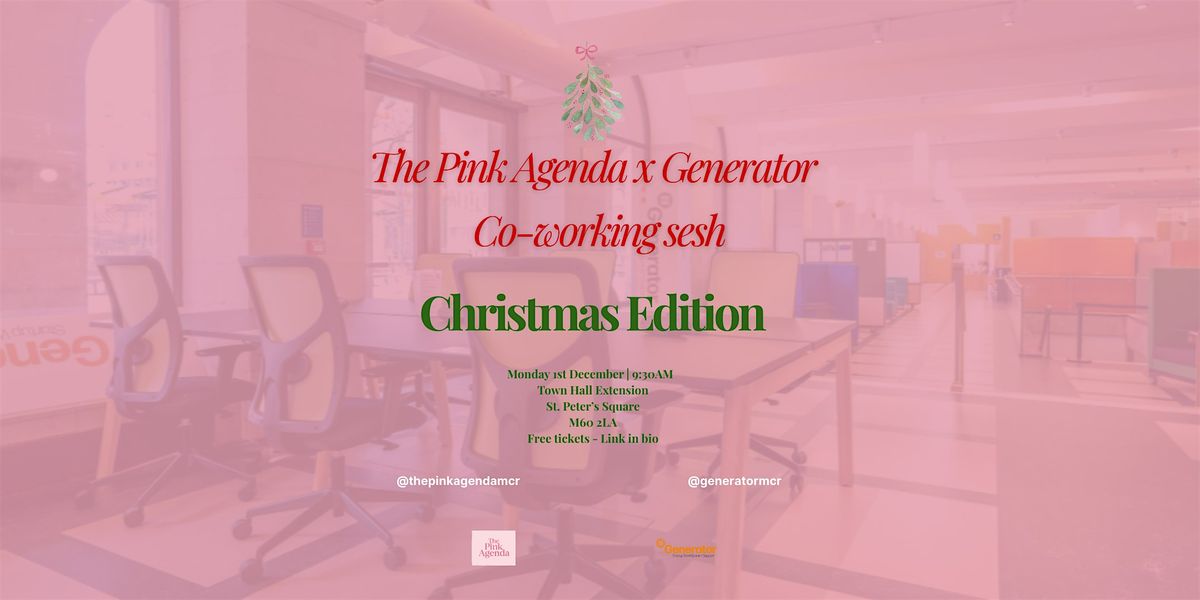 The Pink Agenda x Generator: Co-Working Sesh — Christmas Edition, 1 December | Event in Manchester | AllEvents