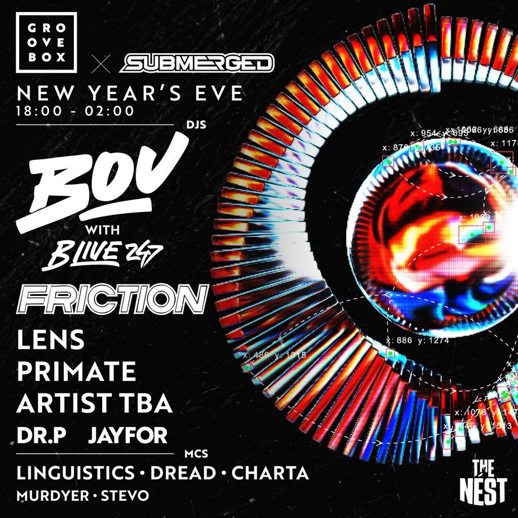 NYE BOU, FRICTION, LENS | Groovebox & Submerged at The Nest, 31 December | Event in Nottingham | AllEvents