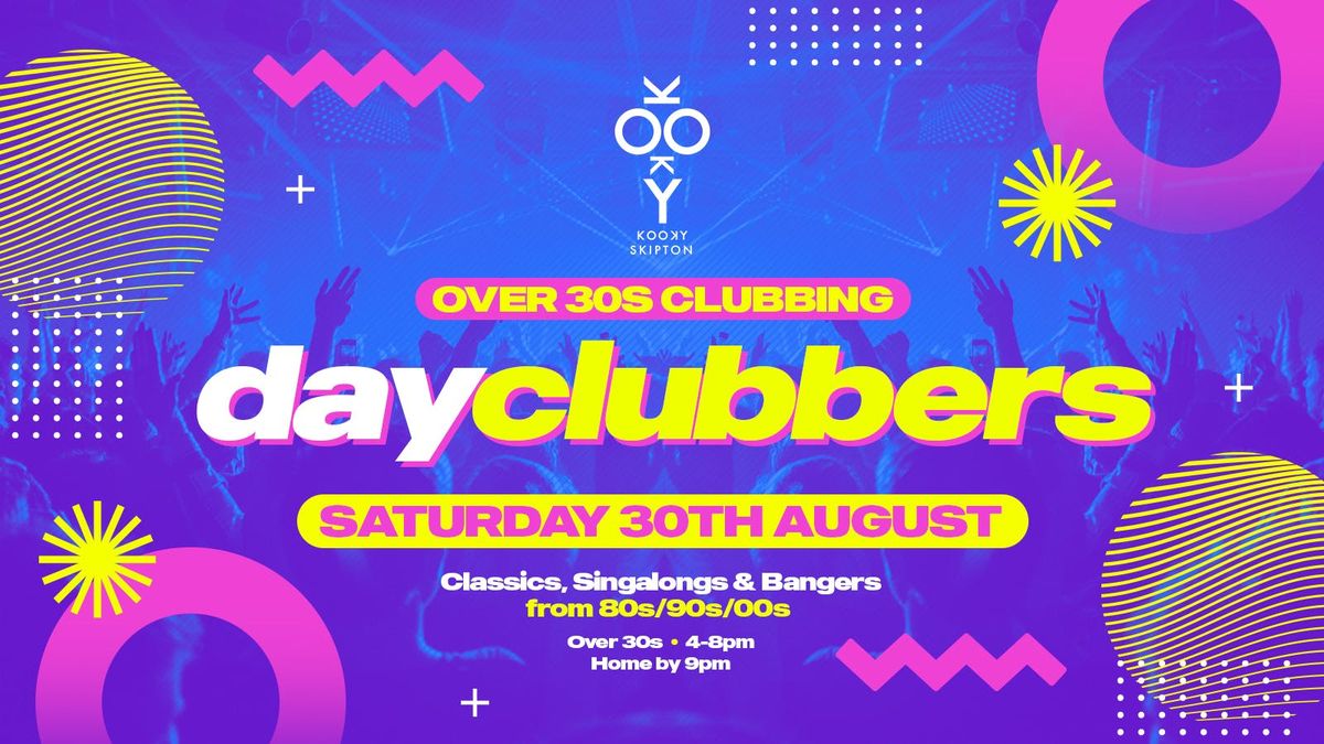 SKIPTON | DayClubbers - The Ultimate Day Party!, 30 August | Event in Skipton | AllEvents