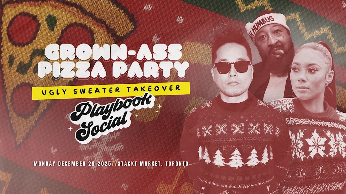 Grown-Ass Pizza Party X Playbook Social - TORONTO - STACKT Market (Ep. 42), 29 December | Event in Toronto
