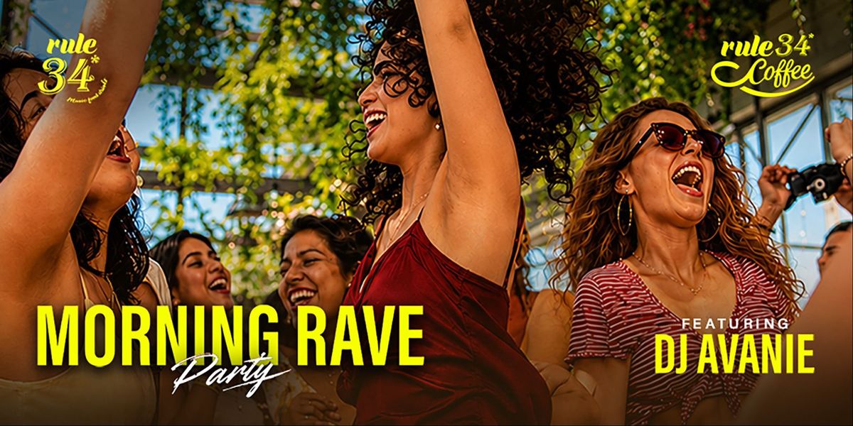 Morning Rave Party ft. DJ Avanie — event poster