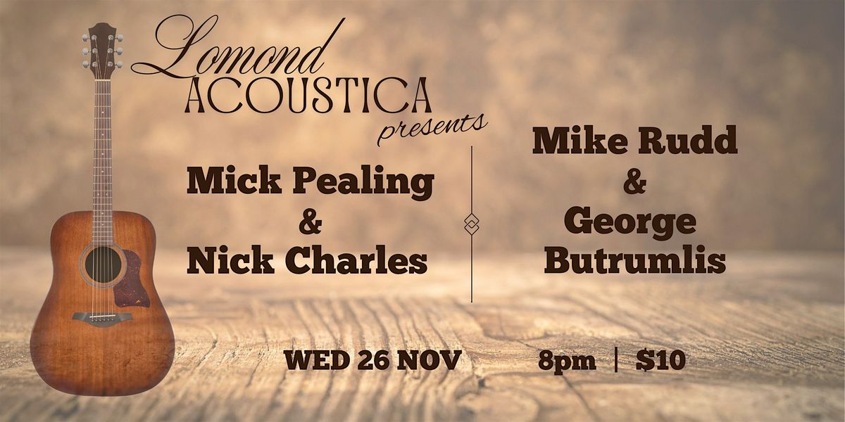 Mick Pealing , Nick Charles & Mike Rudd & George  Butrumlis  at The Lomond., 26 November | AllEvents