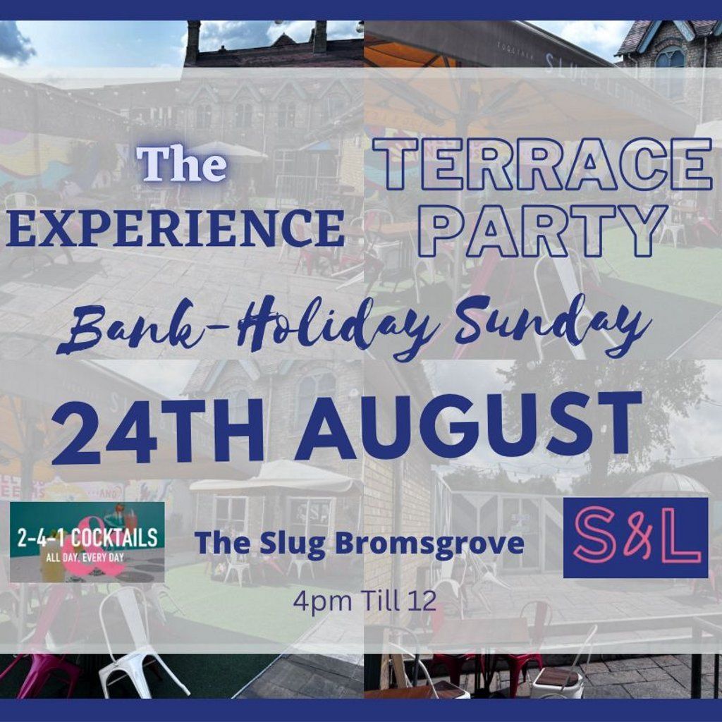 The Experience Terrace party, 24 August | Event in Redditch | AllEvents