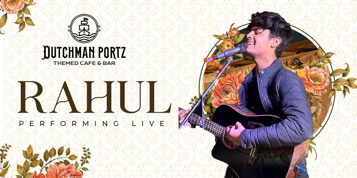 Live Performance by "Rahul" at Dutchman Portz, 23 May | Event in New Delhi | AllEvents