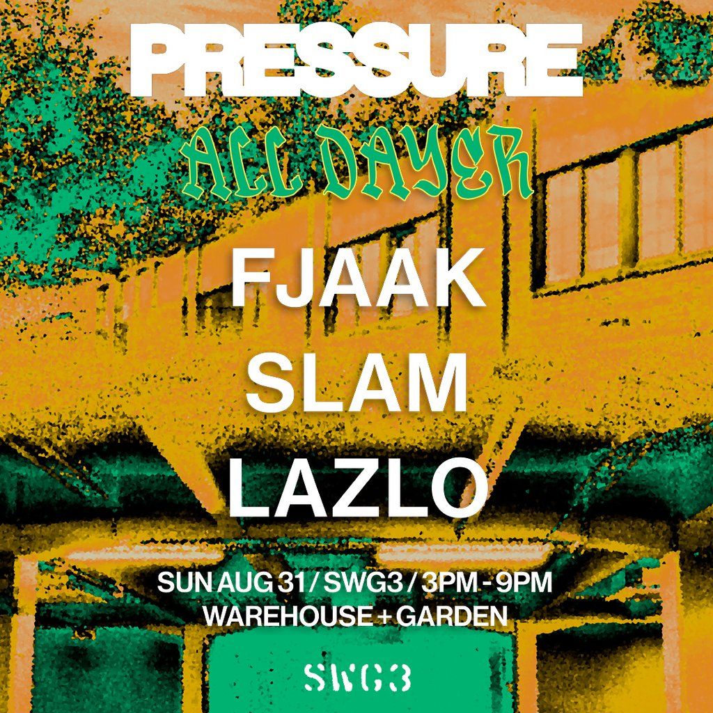 PRESSURE ALL DAYER : FJAAK & Slam, 31 August | Event in Glasgow | AllEvents
