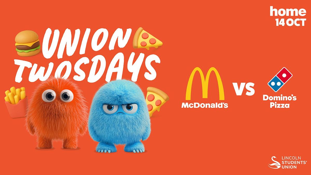 Union Twosdays Presents: MCDONALD’S VS DOMINO’S 🍔🍕﻿, 14 October | Event in Lincoln | AllEvents