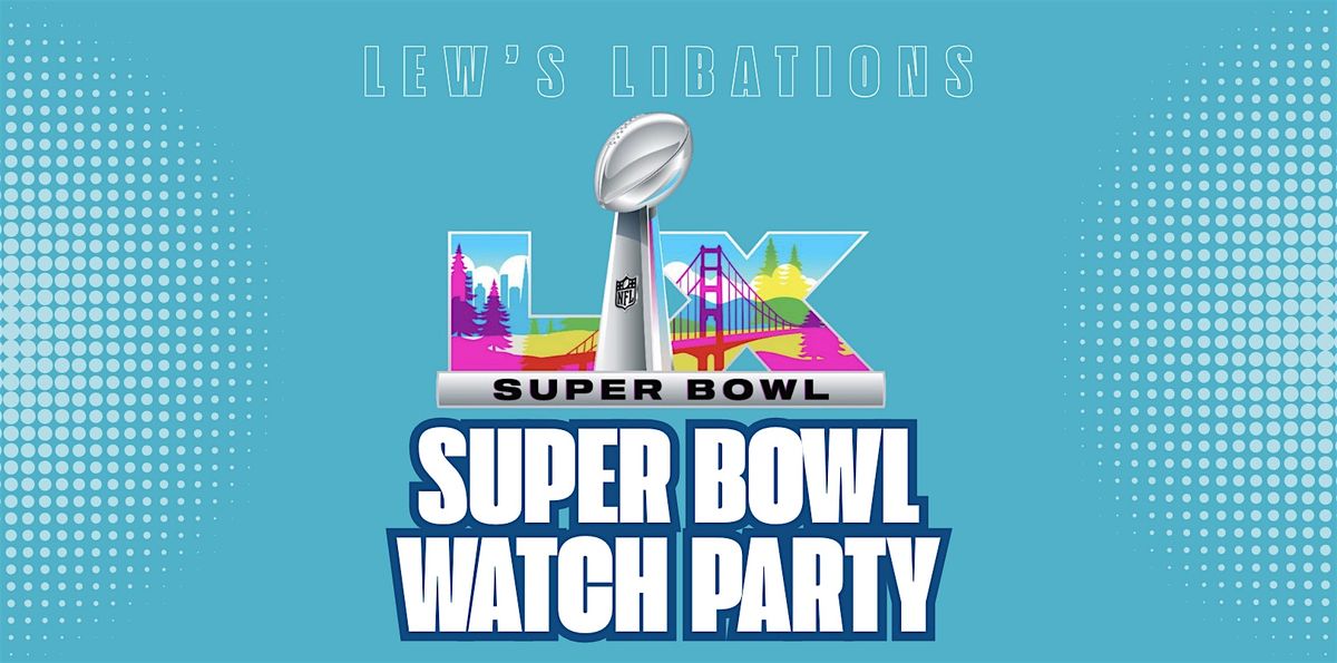 Super Bowl LX Watch Party