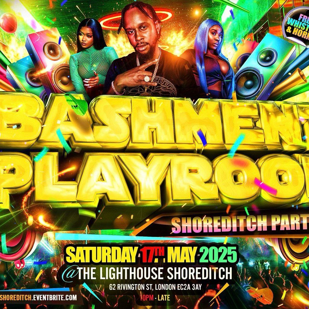 Bashment Playroom - Shoreditch Party | Event in London | AllEvents
