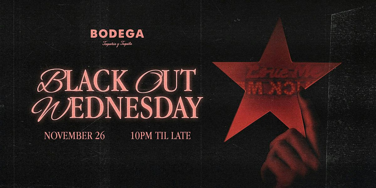 Black Out Wednesday at Bodega Bar Coral Gables, 26 November | Event in Coral Gables | AllEvents