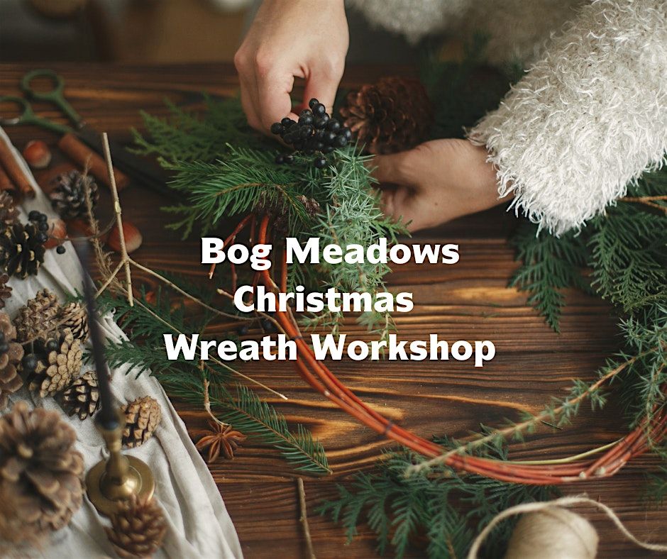 Bog Meadows Christmas Wreath Workshop, 7 December | Event in Belfast | AllEvents