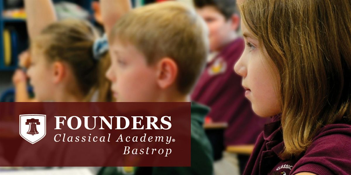 Founders Classical Academy - Bastrop Parent Interest Meeting 1/22 & 1/27