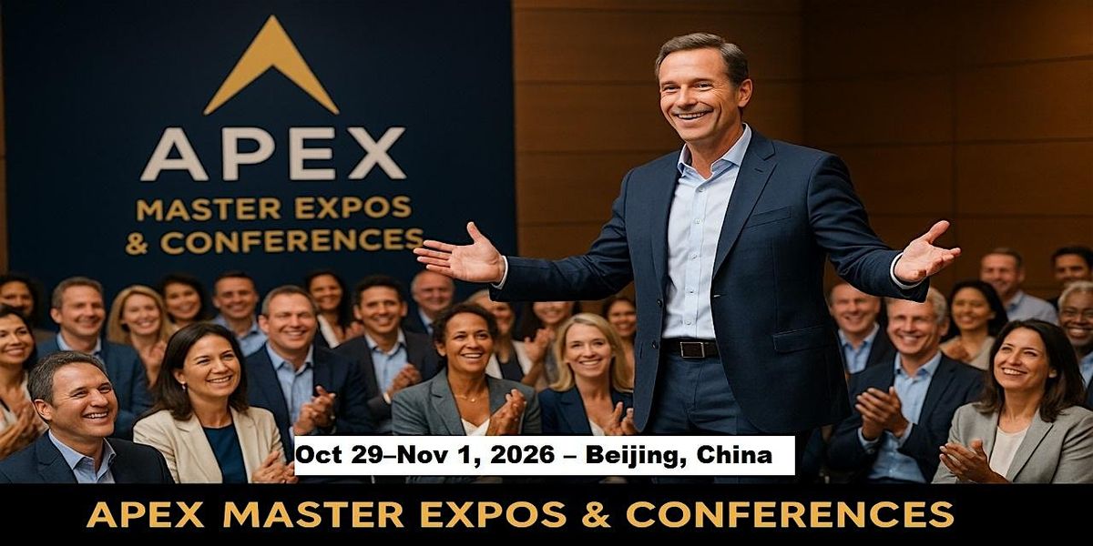 Apex Master Expos Conferences in Beijing, China, 29 October | Event in 丰台区 | AllEvents