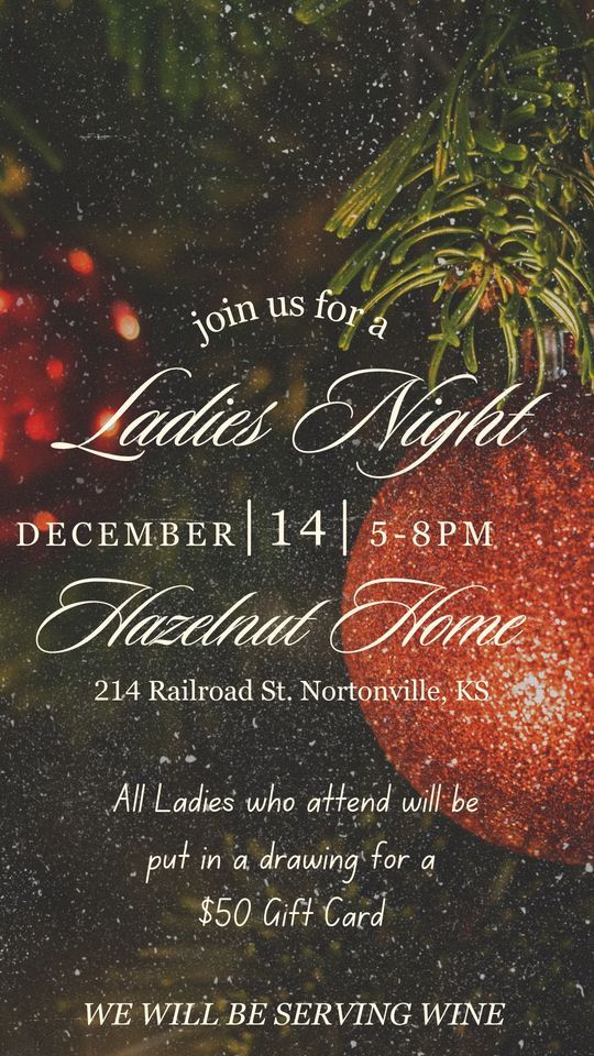 Ladies Night, Hazelnut Home Co. 214 Railroad St., Nortonville KS 66060
