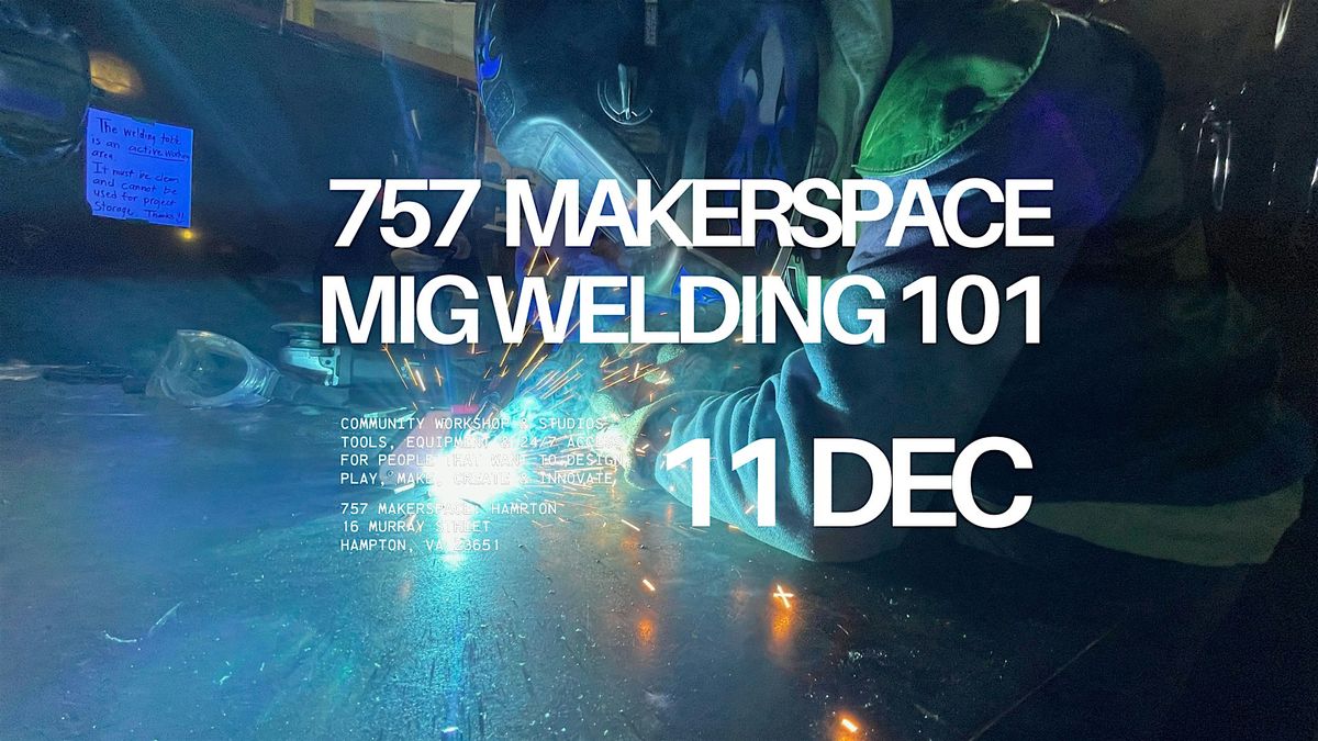 MIG Welding 101 NFK with Beau (16+), 11 December | Event in Norfolk | AllEvents