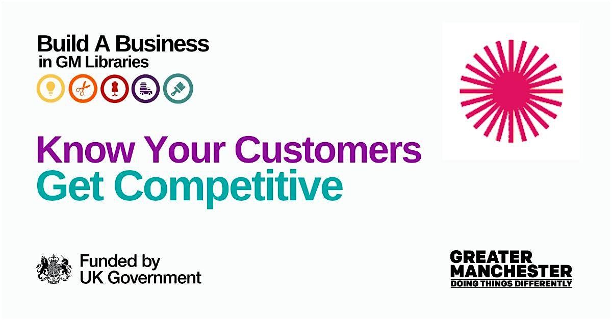 Know Your Customers, Get Competitive: Build A Business - Module 1, 26 February | Event in Altrincham | AllEvents