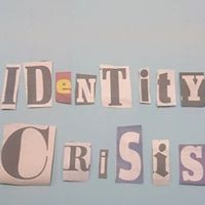 Identity Crisis