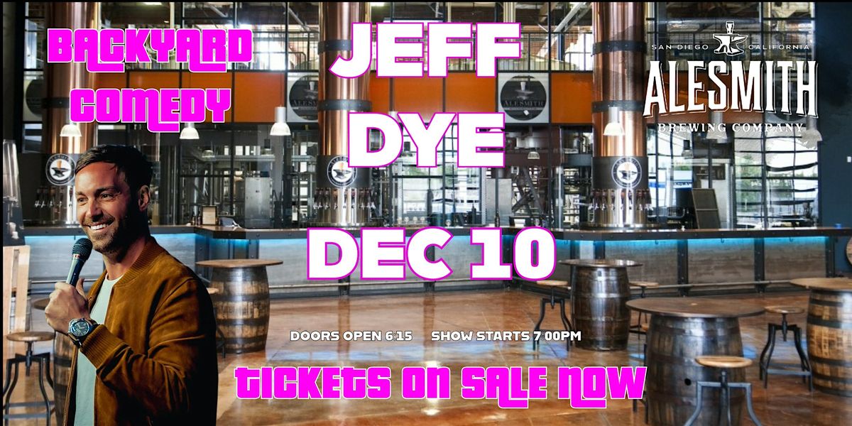 Jeff Dye Headlines @ AleSmith Brewery on WED DEC 10 (ONE NIGHT ONLY), 10 December | Event in San Diego | AllEvents