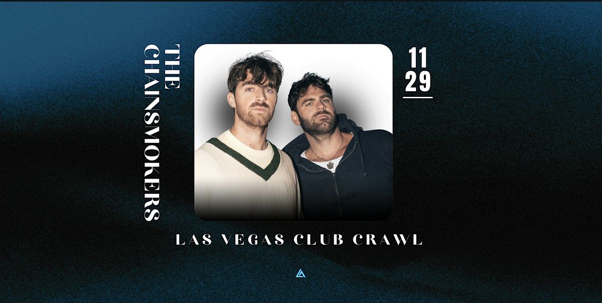 The Chainsmokers on Las Vegas Club Crawl, 29 November | Event in Las Vegas | AllEvents