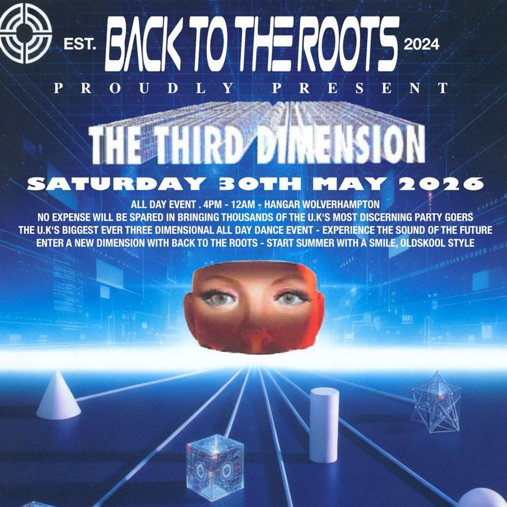 Back to the Roots - The Third Dimension, 30 May | Event in Wolverhampton | AllEvents