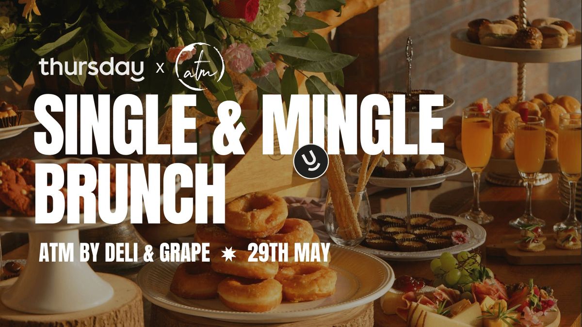 Thursday | Single &amp; Mingle Brunch (25+) @ atm by deli &amp; grape | Frankfurt, 29 May | AllEvents