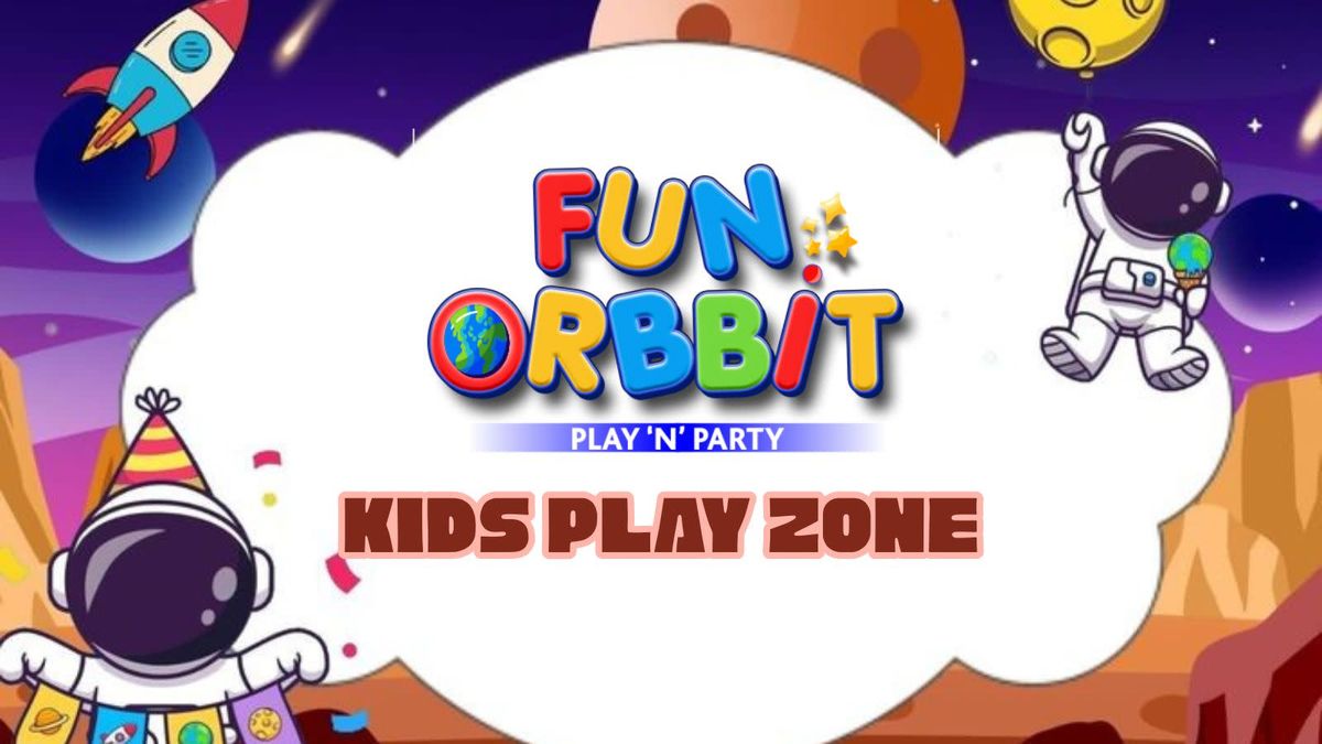 Fun Orbbit: Kids Play Zone | Event in Bahadurgarh | AllEvents