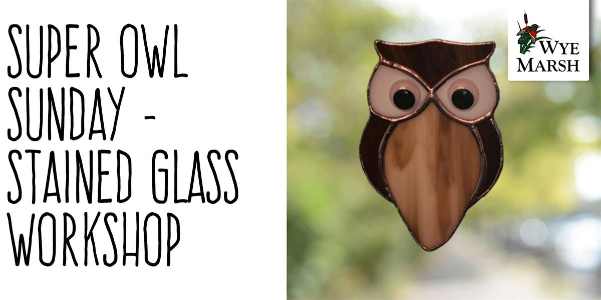 Super OWL Sunday- Stained Glass Workshop