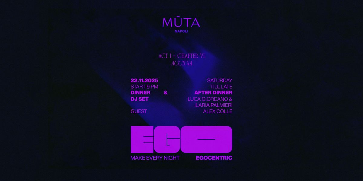 EGO - Make Every Night Egocentric | MŪTA Napoli | Event in Cardito | AllEvents